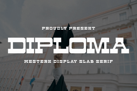 Diploma: The Bold Slab Serif for Timeless Design